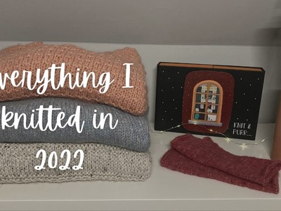 Everything I knitted in 2022 | Embeemakes knitting podcast