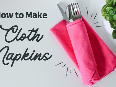 How to Sew Cloth Napkins (in 5 minutes!)