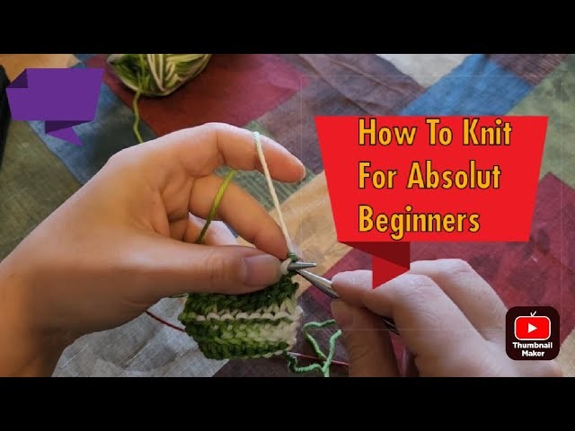 Learn how to Knit for Absolute Beginners