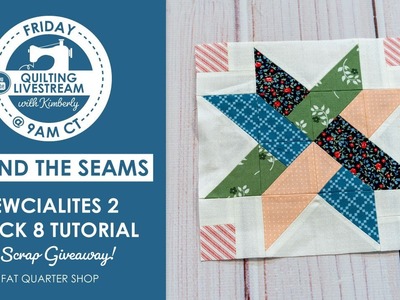 LIVE: Sewcialites 2 Block 8 Tutorial & Scrappy Giveaway! - Behind the Seams