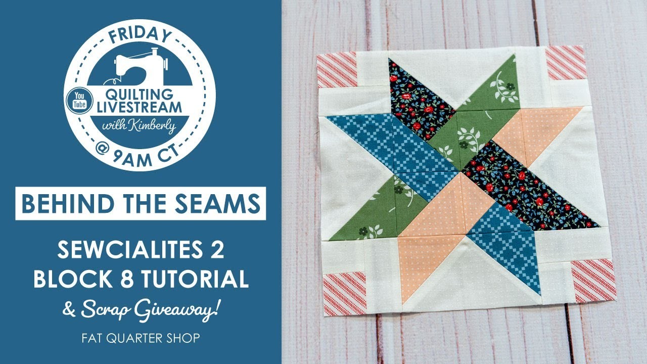 LIVE: Sewcialites 2 Block 8 Tutorial & Scrappy Giveaway! - Behind the Seams