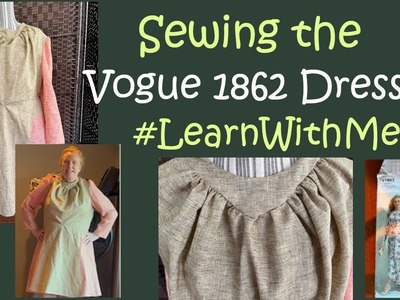 Sewing Vogue 1862 Gathered Dress (Learn with Me)
