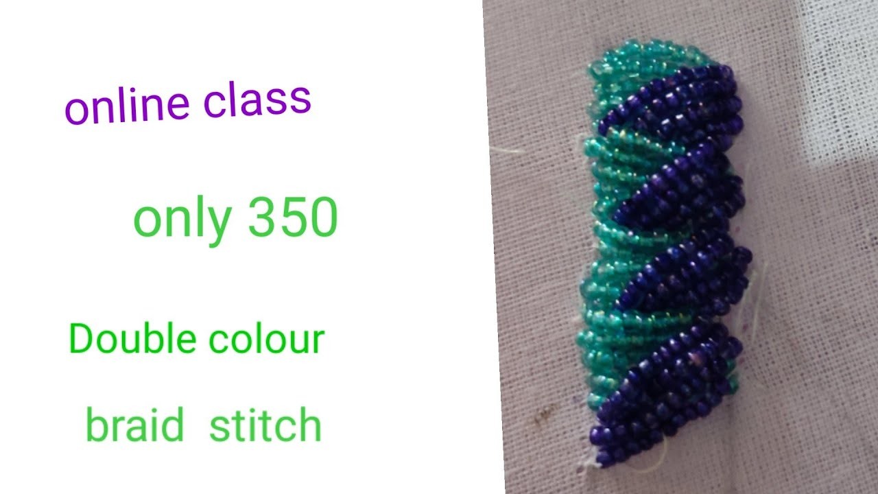 Tutorial 7: Advance level double colour braid stitch