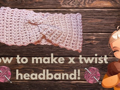 Beginner friendly pattern, how to make twist headband