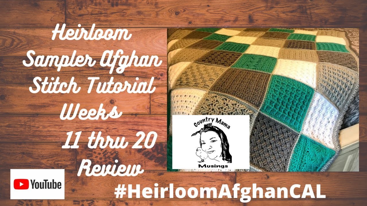 Heirloom Afghan CAL Review Weeks 11-20 #heirloomafghancal #crochet #cal