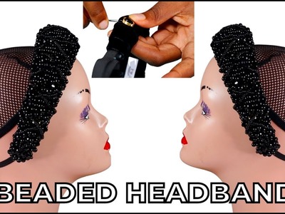 HOW TO BEAD A HEADBAND LIKE A PROFESSIONAL BEADER | Beaded Headband Tutorial | BEGINNER FRIENDLY