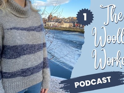 The Woolly Worker Knitting Podcast Ep1 - Sycamore Sweater, Stockholm Slipover, and Christmas Socks!