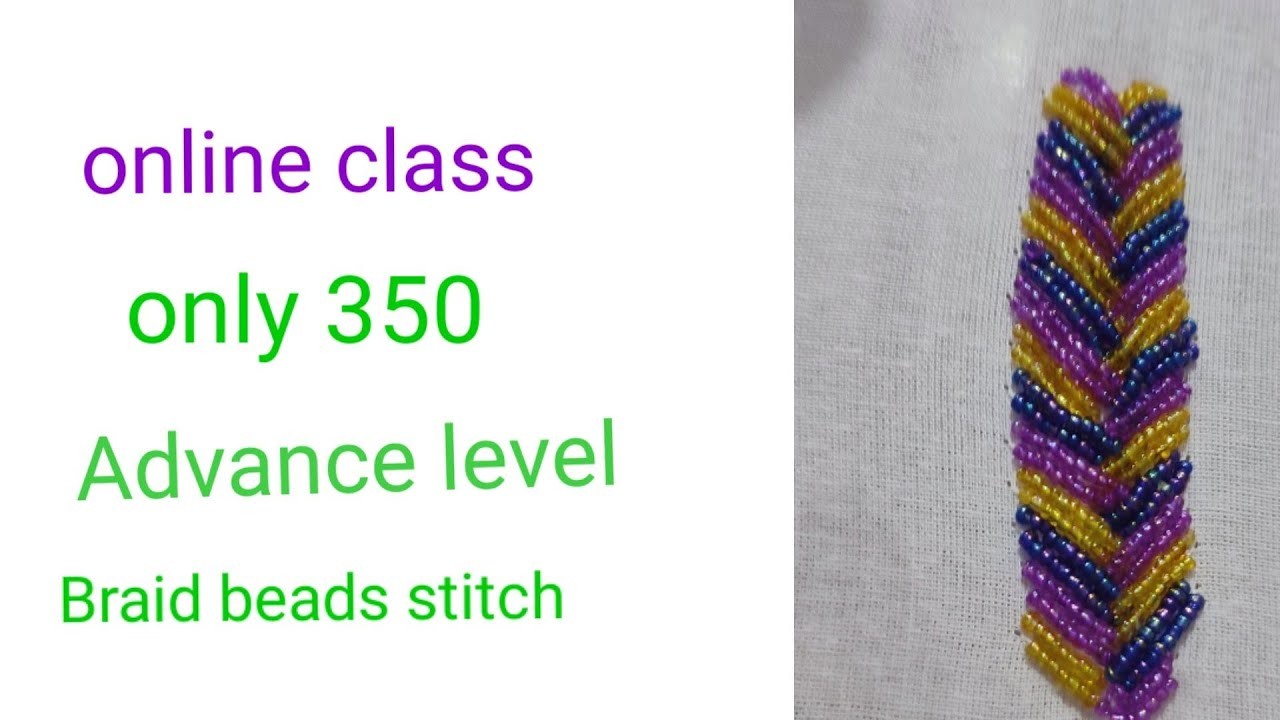 Tutorial 9 : Advance level Embossed beads braid  load stitch