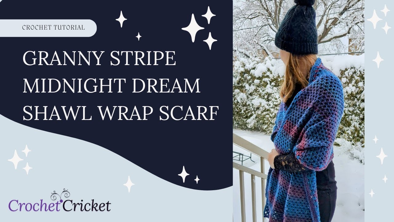 Crochet Granny Stripe Midnight Dream - Shawl Wrap Scarf - Free Pattern Tutorial