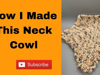How I Made My Neck Cowl