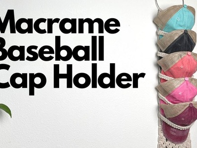 How to Macrame a Baseball Hat Holder | Full Step by Step Tutorial