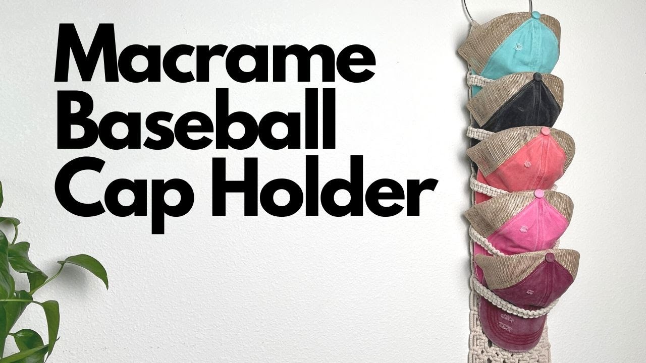 How to Macrame a Baseball Hat Holder | Full Step by Step Tutorial