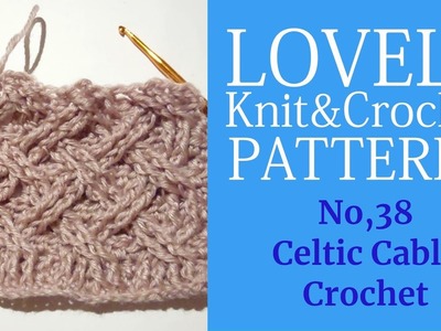 No,38 Celtic Weave cable Stitch‐ Beautiful Crochet pattern!