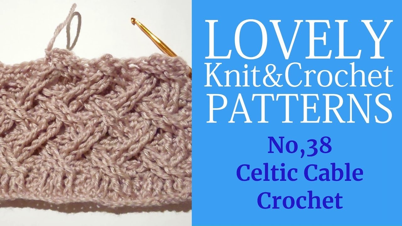 No,38 Celtic Weave cable Stitch‐ Beautiful Crochet pattern!
