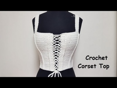 Crochet corset top with a lace front | Tutorial