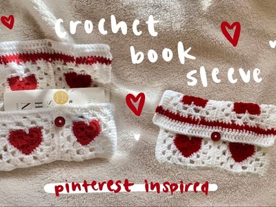 ♡ crochet heart book sleeve tutorial | pinterest inspired ♡