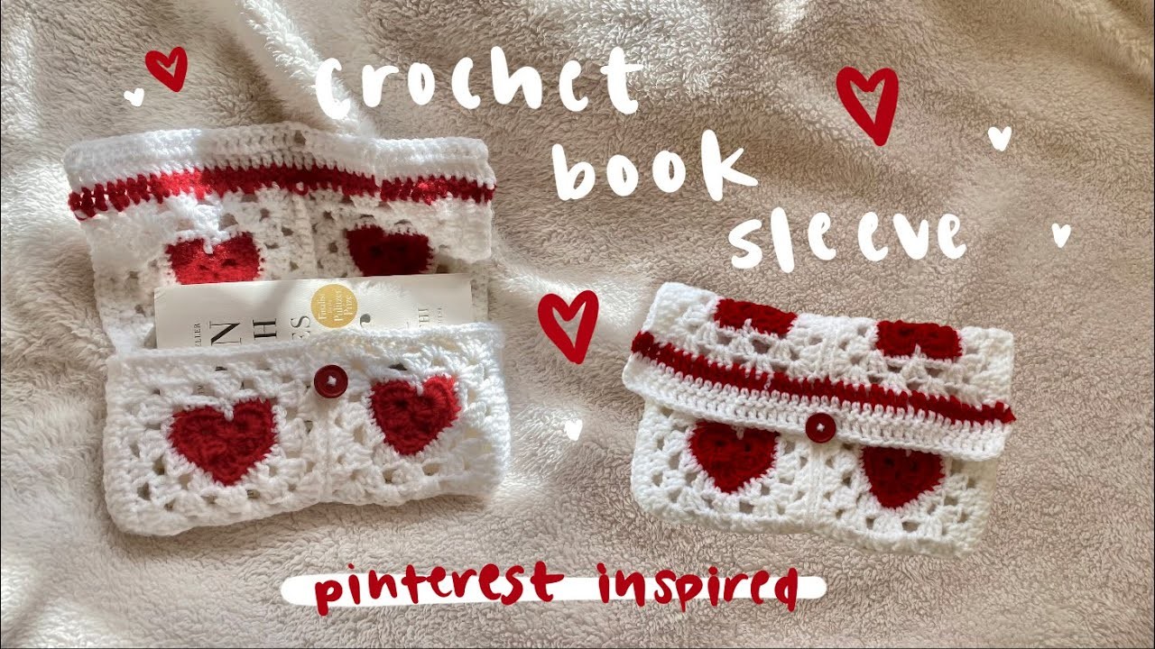 ♡ crochet heart book sleeve tutorial | pinterest inspired ♡