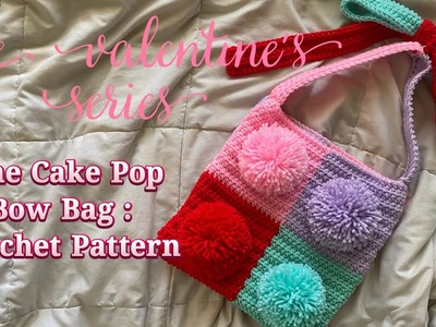 I THE VALENTINE’S SERIES I The Cake Pop Bow bag free crochet pattern. Tutorial. Colorful bag.