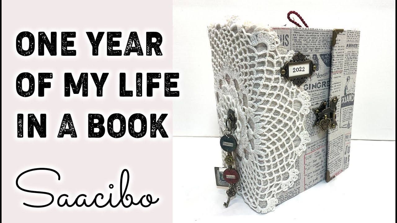 One Year Of My Life In A Book - Junk Art Journal Flip Through