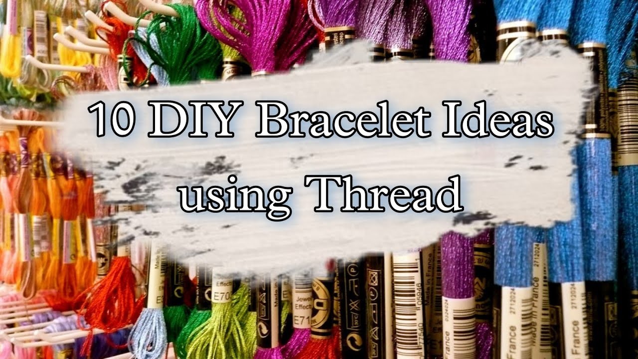 10 DIY Bracelet Ideas for Girls Using Thread | Creation&you