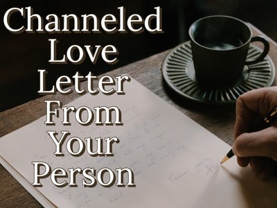 Channeled Love Letter From Your Person ????Pick A Card Love Reading????