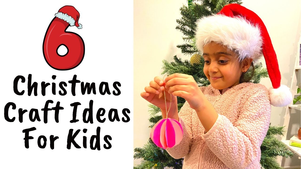 CHRISTMAS CRAFT IDEAS FOR KIDS | 6 EASY ACTIVITIES FOR HOLIDAYS