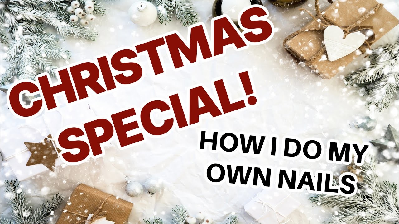 CHRISTMAS SPECIAL! How I do my own Nails!!????????