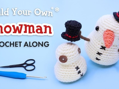 Customizable Snowman Amigurumi - Live Crochet Along