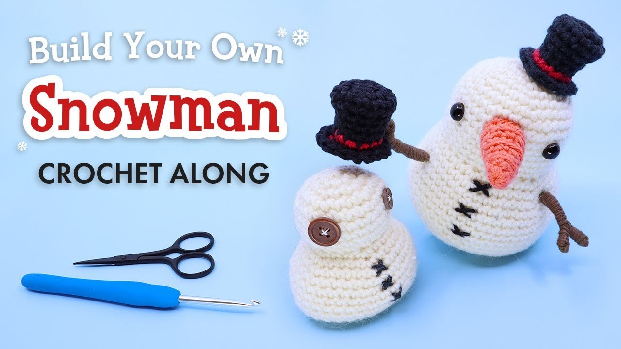 Customizable Snowman Amigurumi - Live Crochet Along