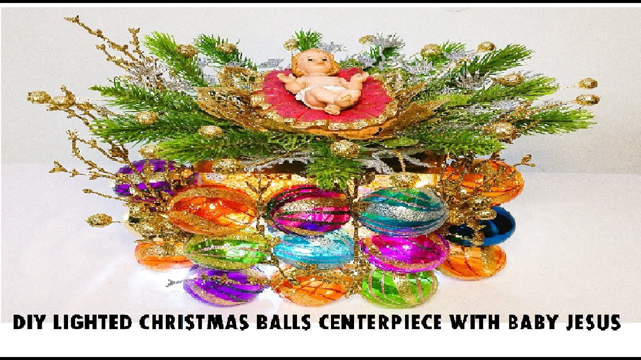 DIY LIGHTED CHRISTMAS BALLS CENTERPIECE WITH BABY JESUS