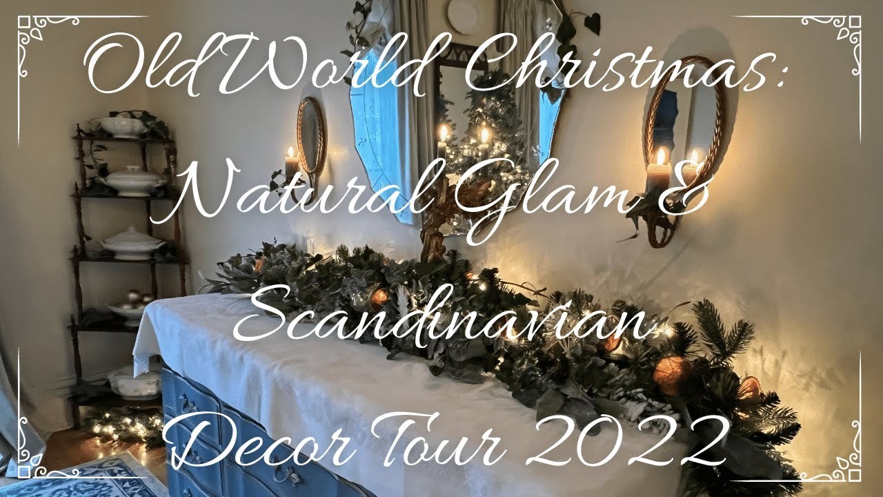 Old World.Scandinavian.Natural Glam HOME DECOR TOUR ????No talking w.peaceful music||???? Christmas 2022
