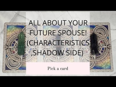 ALL ABOUT YOUR FUTURE SPOUSE ????????????|????PICK A CARD????|