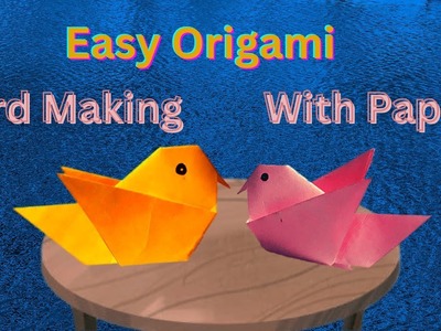Bird Making With Paper - Easy Origami
