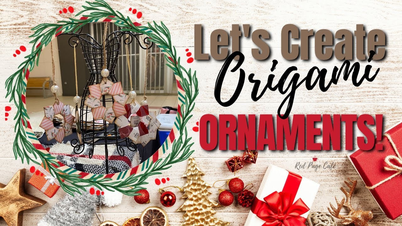 Let's Create Origami Wreath Ornaments #ornaments #origami #redpagecafe #letscreate