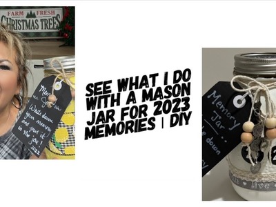 See What I Do with a Mason Jar for 2023 Memories | DIY