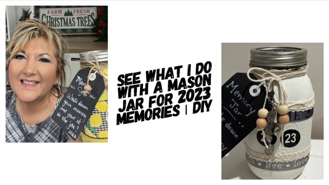 See What I Do with a Mason Jar for 2023 Memories | DIY