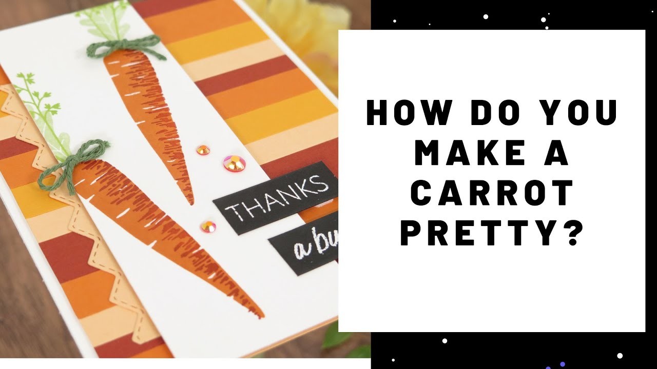 How Do You Make A Pretty Carrot Card? | Tips For Mass Producing Handmade Cards