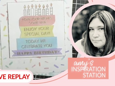 LIVE!: Amy's Inspiration Station - Birthday Cards using the One Go Birthday stamp set