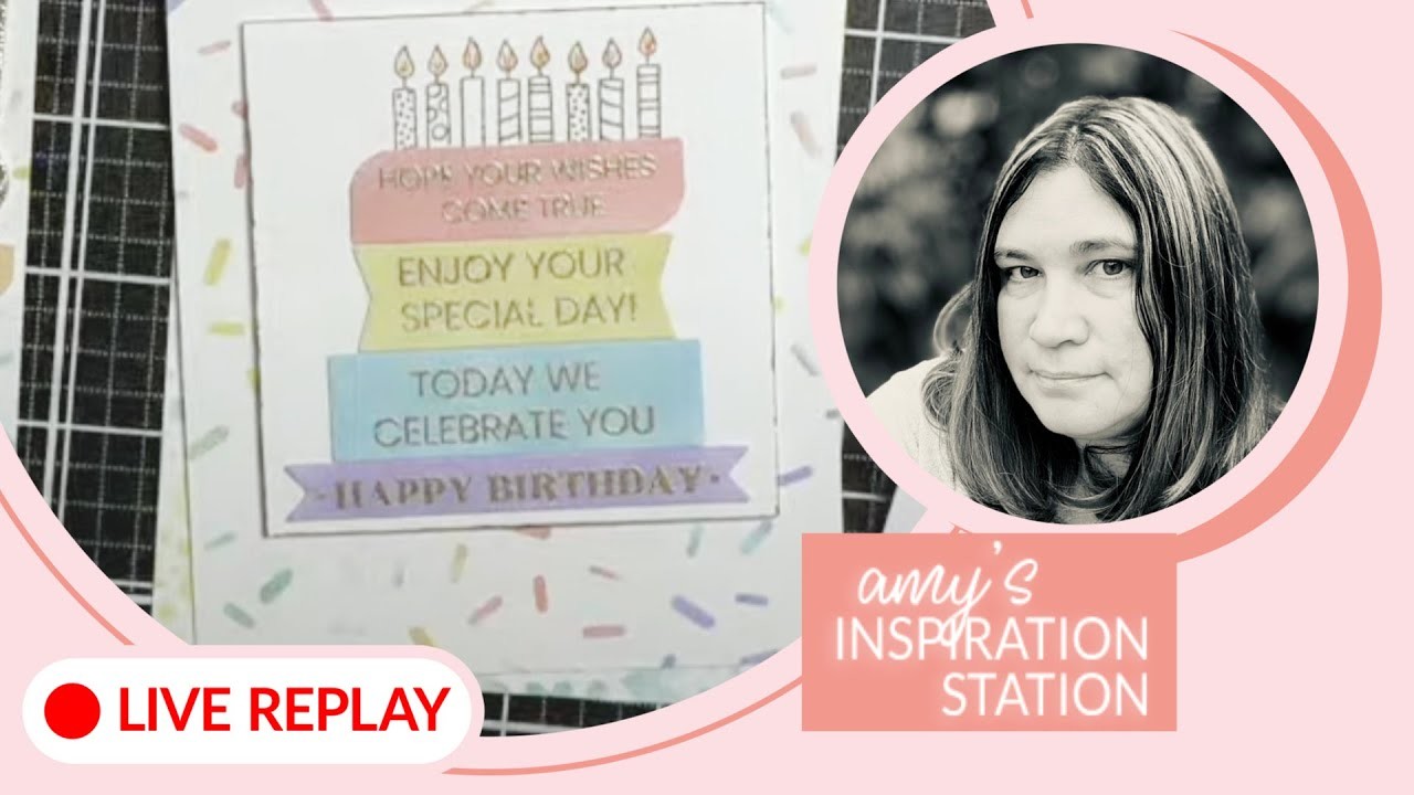 LIVE!: Amy's Inspiration Station - Birthday Cards using the One Go Birthday stamp set