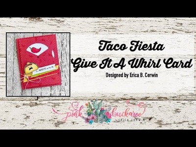 Taco Fiesta Give It A Whirl Card