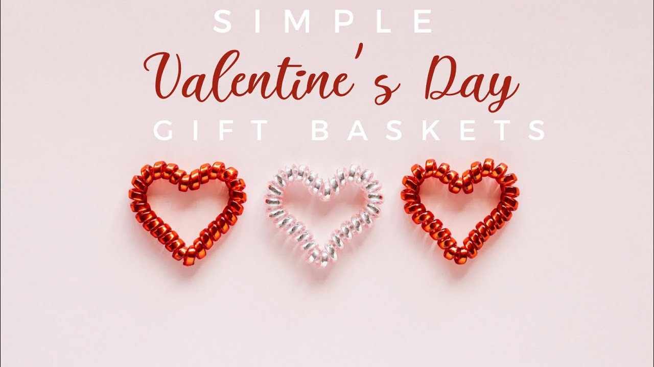 DIY Simple Valentine’s Day Gift Basket