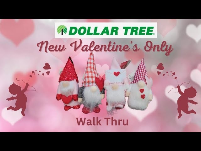 Dollar Tree - New Valentine's Only Walk Thru - More Products Coming In