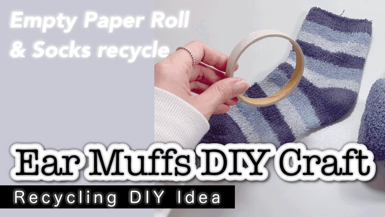 Ear Muffs Warmer DIY Craft Idea | Recycling diy idea | Empty Paper Roll  Recyle | Socks Recycle Idea