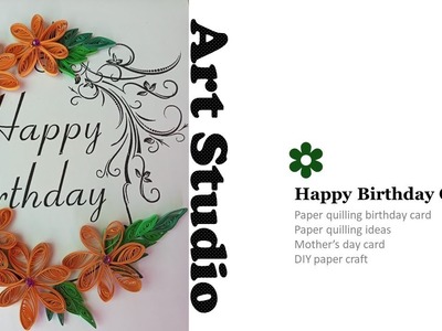 HOW TO MAKE A BIRTHDAY CARD"| paper quilling design DIY |#quilling #quillingartist #quillingart