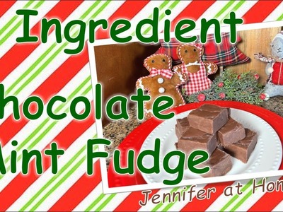 3 INGREDIENT CHOCOLATE MINT FUDGE, Only Takes Minutes, Super Easy, Delicious.