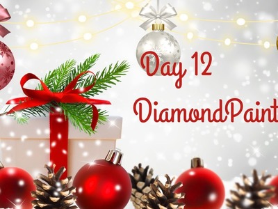 Diamond Painting Countdown to Christmas Day 12 || Happy Gotcha' Day, Molly Grace!