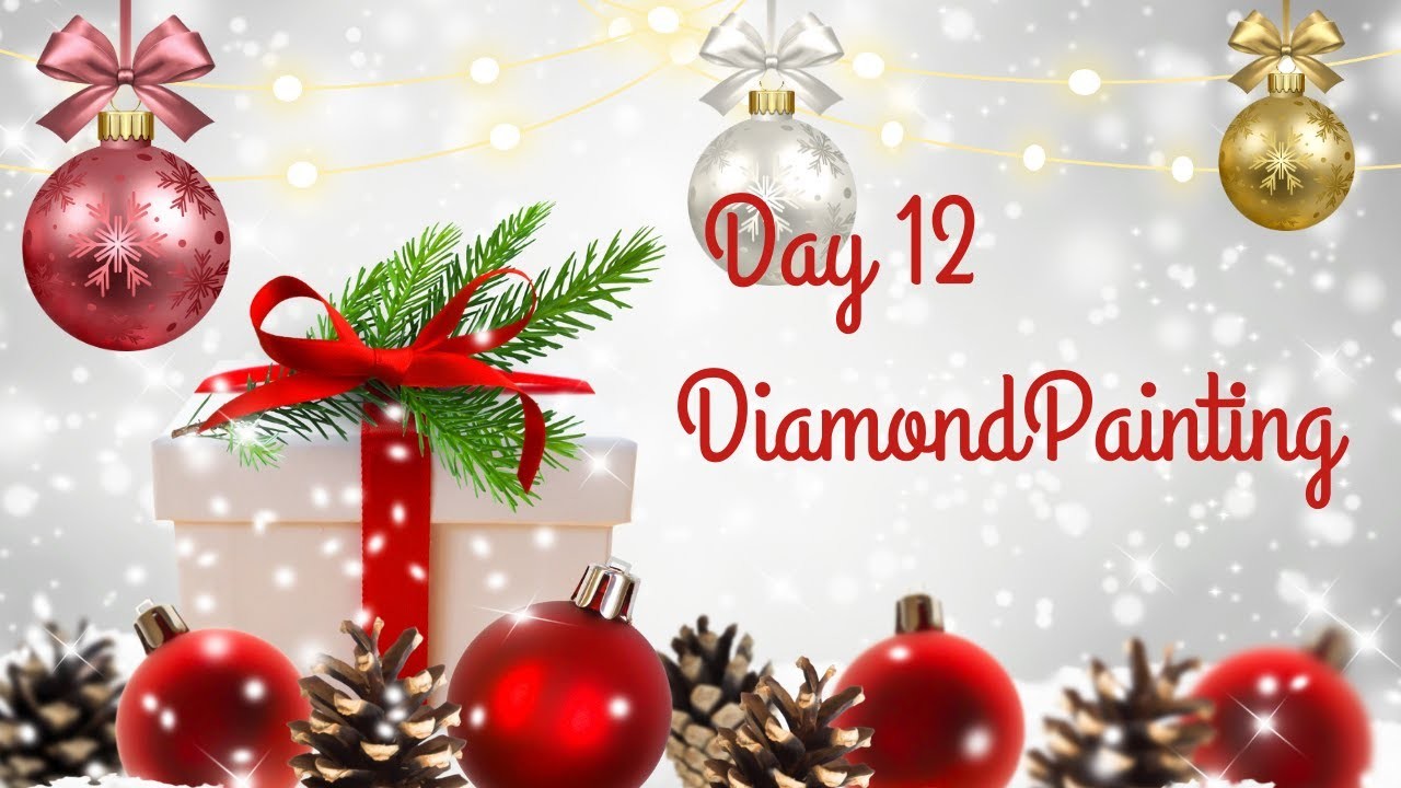 Diamond Painting Countdown to Christmas Day 12 || Happy Gotcha' Day, Molly Grace!