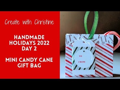 Handmade Holidays 2022 Day 2 - Mini Candy Cane Gift Bag by Create with Christine