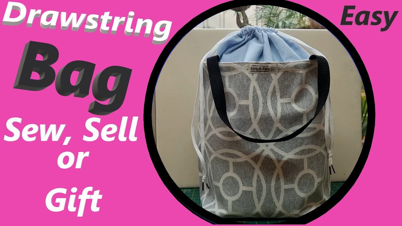 Sew to sell or gift Drawstring tote shopping bag upholstery fabric How to make a lined laundry bag