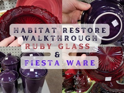 Habitat ReStore Walkthrough~ ????Fiesta Ware???? & ❤️Ruby Glass❤️ #shopping #thrifting  #decor #vintage